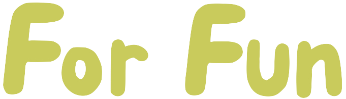 For Fun